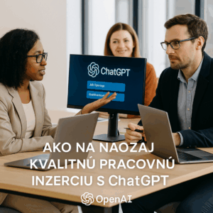 Ako na kvalitné pracovné inzeráty s ChatGPT